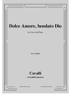 Dolce amore, bendato Dio: A minor by Пьетро Франческо Кавалли