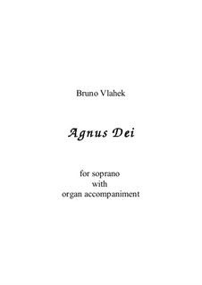 Agnus Dei: For soprano and organ by Бруно Влахек