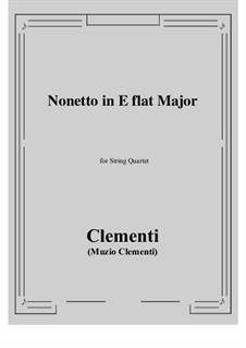 Nonetto: For String Quartet (E flat Major) by Муцио Клементи