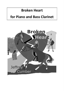 Broken Heart: For piano and bass clarinet by Jeffrey Cumber