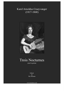 Trois Nocturnes pour la Guitare: Trois Nocturnes pour la Guitare by Karel Arnoldus Craeyvanger