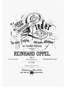 Drei Zweistimmige Lieder für eine Sopran- und eine Altstimme, Op.4: Drei Zweistimmige Lieder für eine Sopran- und eine Altstimme by Julius Reinhard Oppel