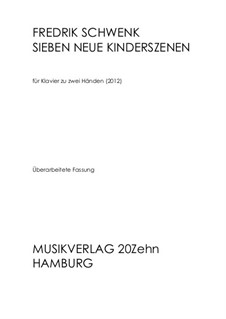 Семь новых детских сцен: Семь новых детских сцен by Fredrik Schwenk
