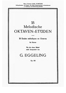 Восемнадцать мелодических октавных этюдов, Op.90: Для фортепиано by Georg Eggeling