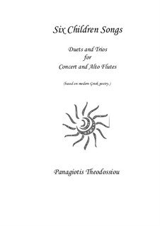 Six Children Songs: For concert and alto flutes duo and trio, Op.40c by Panagiotis Theodossiou