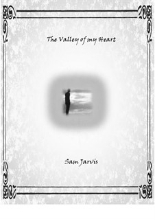The Valley of My Heart: The Valley of My Heart by Simon Paul Austin, Sam Jarvis
