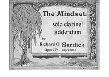 The Mindset: solo clarinet addendum, Op.279: The Mindset: solo clarinet addendum by Richard Burdick