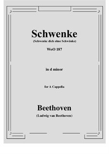 Schwenke Dich Ohne Schwänke, WoO 187: Vocal score by Людвиг ван Бетховен