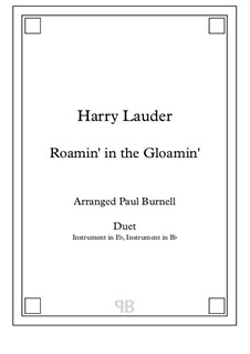 Roamin' in the Gloamin': For duet: instruments in Eb and Bb – score and parts by Harry Lauder