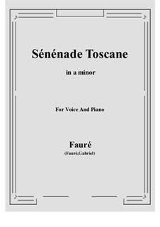 Две песни, Op.3: No.2 Tuscan Serenade (a minor) by Габриэль Форе