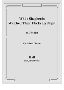 While Shepherds Watched Their Flocks by night: D Major by Edward Vine Hall