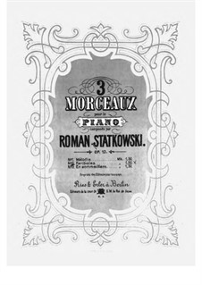 Trois Morceaux, Op.12: Trois Morceaux by Roman Statkowski