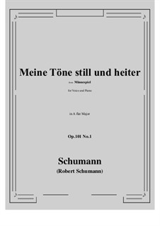 Minnespiel, Op.101: No.1 Meine Tone still und heiter (A flat Major) by Роберт Шуман