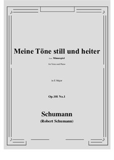 Minnespiel, Op.101: No.1 Meine Tone still und heiter (E Major) by Роберт Шуман