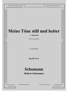 Minnespiel, Op.101: No.1 Meine Tone still und heiter (E flat Major) by Роберт Шуман