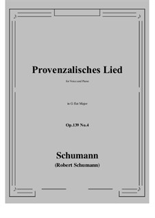 Проклятие певца, Op.139: No.4 Provenzalisches Lied (G flat Major) by Роберт Шуман