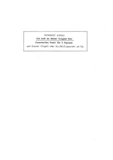 Ich steh an deiner Krippen hier, BWV 469: Für 2 Soprane u.Instrumentalbegleitung ad lib., Op.52.3 by Иоганн Себастьян Бах