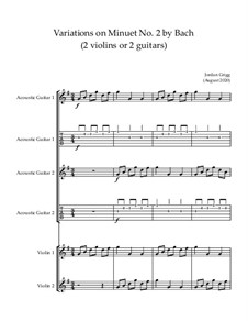 Variations on Minuet No.2 by Bach (2 violins or 2 guitars): Variations on Minuet No.2 by Bach (2 violins or 2 guitars) by Jordan Grigg