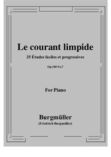 No.7 Le Courant Limpide (The Limpid Stream): Для фортепиано by Иоганн Фридрих Бургмюллер