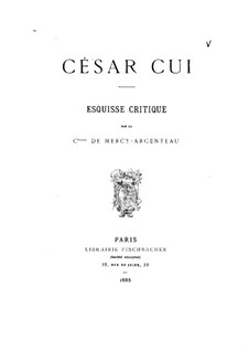 César Cui. Esquisse critique: César Cui. Esquisse critique by Луиза Мерси Д'Аржанто