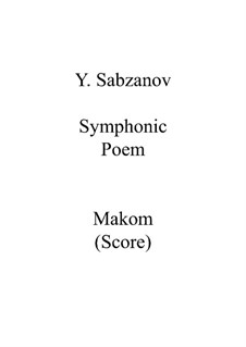 Symphonic Poem 'Makom': Symphonic Poem 'Makom' by Yakhiel Sabzanov