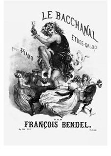 Deux Pièces, Op.116: No.2 Le Bacchanal. Etude-Galop by Франц Бендель