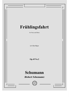Романсы и баллады, Op.45: No.2 Frühlingsfahrt (Spring Journey) E flat Major by Роберт Шуман
