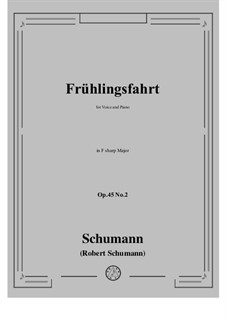 Романсы и баллады, Op.45: No.2 Frühlingsfahrt (Spring Journey) F sharp Major by Роберт Шуман