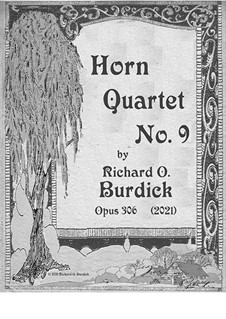 Horn Quartet No.9, Op.306: Horn Quartet No.9 by Richard Burdick