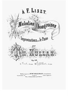 Mélodies Hongroises. Improvisations pour le Piano, Op.68: Improvisation No.1 by Теодор Куллак