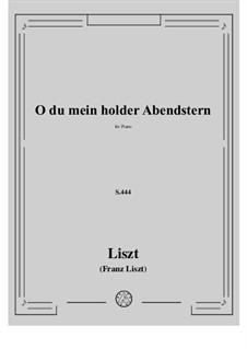 Транскрипция на тему 'O du mein holder Abendstern из оперы 'Тангейзер' Вагнера, S.444: Для фортепиано by Франц Лист