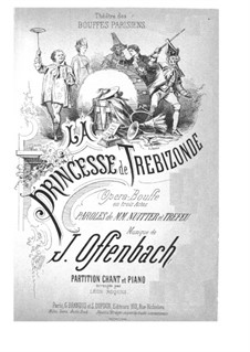 Трапезундская принцесса: Акт I. Аранжировка для голосов и фортепиано by Жак Оффенбах