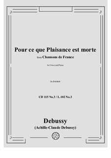 Три французские песни, L.102: No.3 Rondel: Pour ce que Plaisance est morte by Клод Дебюсси
