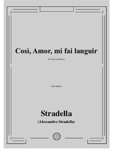 Così, Amor, mi fai languir: B minor by Алессандро Страделла