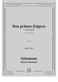 Четыре гусарские песни, Op.117: No.3 Den grunen Zeigern by Роберт Шуман