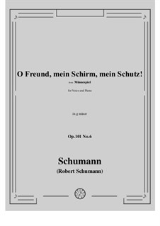 Minnespiel, Op.101: No.6 O Freund, mein Schirm, mein Schutz! by Роберт Шуман