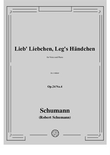 Круг песен, Op.24: No.4 Lieb' Liebchen, leg's Händchen by Роберт Шуман