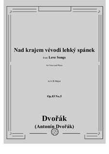 Písně milostné (Love Songs), B.160 Op.83: No.5 Nad krajem vévodi lehký spánek by Антонин Дворжак