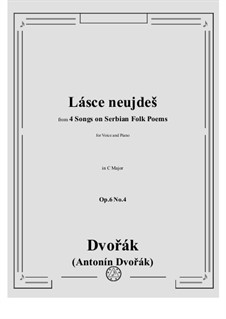 Четыре песни на сербские народные стихи, B.29 Op.6: No.4 Lásce neujdeš by Антонин Дворжак