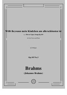 Цыганские песни, Op.103: No.3 Wißt ihr, wann mein Kindchen am allerschonsten ist? by Иоганнес Брамс