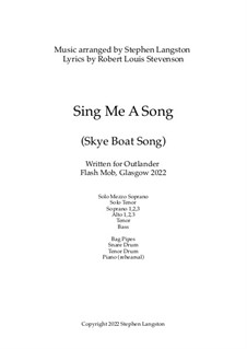 Sing Me A Song (Sky Boat Song) arranged for the Glasgow Outlander Premier series six 2022: Sing Me A Song (Sky Boat Song) arranged for the Glasgow Outlander Premier series six 2022, Op.103 by Unknown (works before 1850)