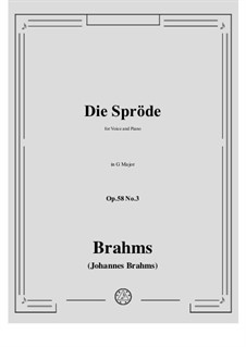 Восемь песен, Op.58: No.3 Die Spröde (The Prude) by Иоганнес Брамс
