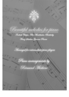Beautiful melodies for piano - Volume 1 - Arranged for intermediate players: Beautiful melodies for piano - Volume 1 - Arranged for intermediate players by Франц Шуберт, Феликс Мендельсон-Бартольди, Джакомо Пуччини, Фредерик Шопен