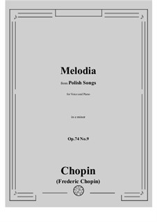 Семнадцать польских песен, Op.74: No.9 Melodia (Melody) by Фредерик Шопен