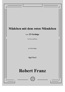 Двенадцать песен, Op.5: No.5 Madchen mit dem rothen Mundchen (With Thy Rosy Lips, My Maiden) by Роберт Франц