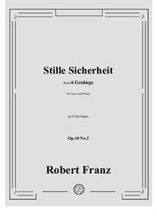 Шесть песен, Op.10: No.2 Stille Sicherheit in D flat Major by Роберт Франц