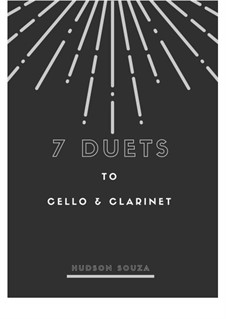 7 Duets to Cello & Clarinet Sib: 7 Duets to Cello & Clarinet Sib by Hudson Souza