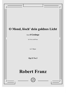 No.3 O Mond, losch dein goldnes Licht: До мажор by Роберт Франц