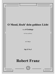 No.3 O Mond, losch dein goldnes Licht: G Major by Роберт Франц