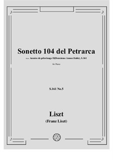 Второй год. Италия, S.161: No.5 Sonetto 104 del Petrarca by Франц Лист